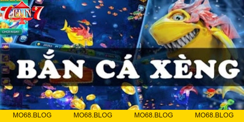 Bắn Cá Xèng – Trải Nghiệm Giải Trí Hấp Dẫn Cùng Thưởng Khủng - 7fun7 - mo68.blog